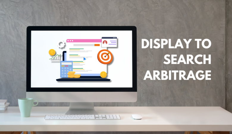 Display to Search Arbitrage