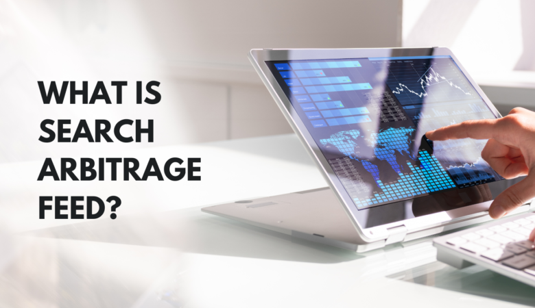 What is Search Arbitrage Feed?
